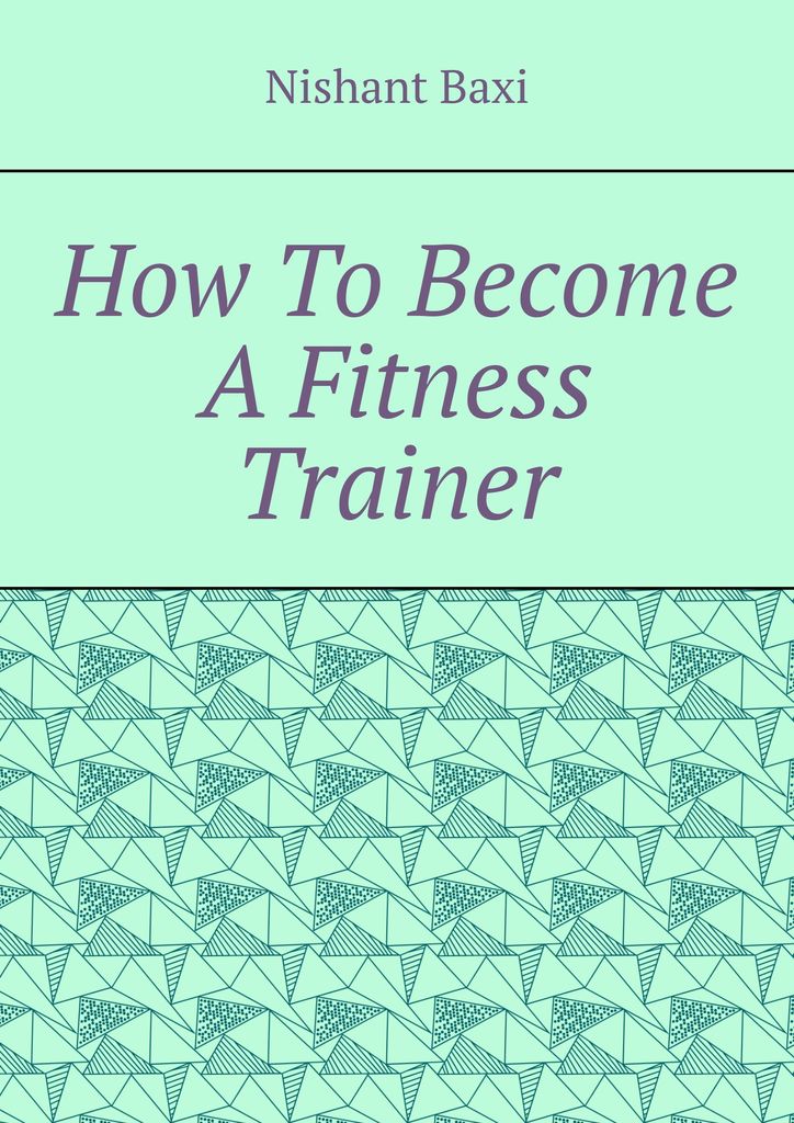 how-to-become-a-fitness-trainer-nishant-baxi-ridero